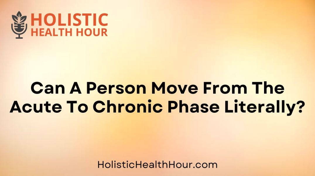 ⁣Can A Person Move From The Acute To Chronic Phase Literally?