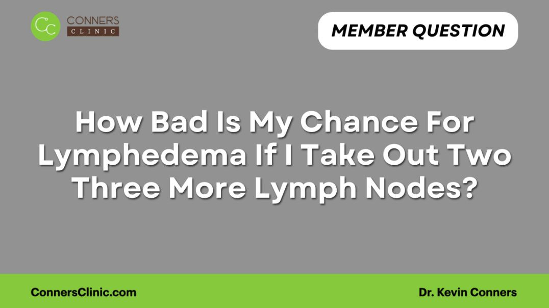 ⁣How Bad Is My Chance For Lymphedema