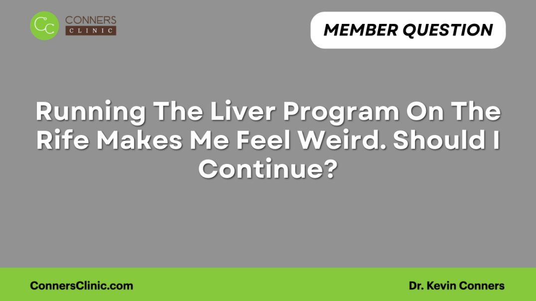 Running The Liver Program On The Rife Makes Me Feel Weird