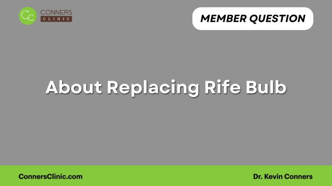 ⁣About Replacing Rife Bulb