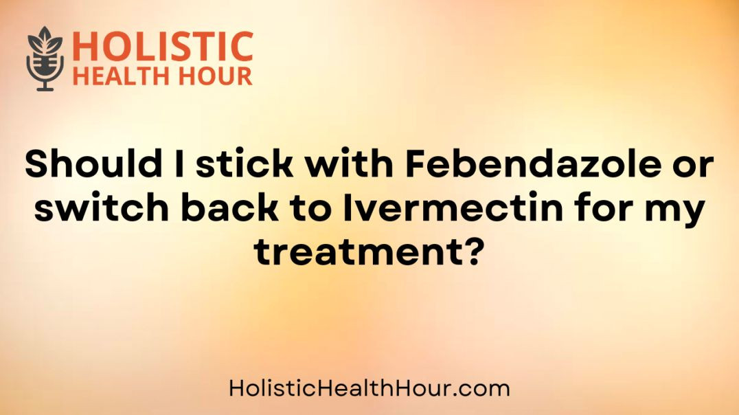 ⁣Should I stick with Febendazole or switch back to Ivermectin