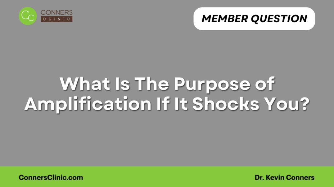 ⁣What Is The Purpose of Amplification If It Shocks You?