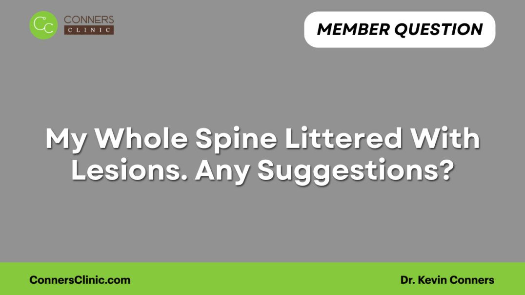 ⁣My Whole Spine Littered With Lesions. Any Suggestions?