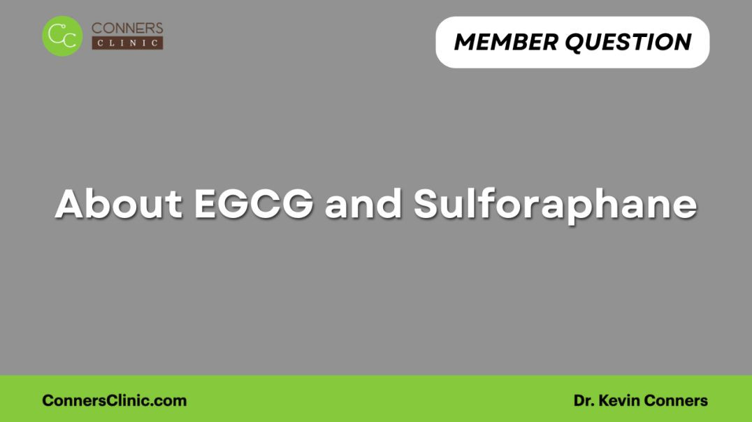 About EGCG and Sulforaphane