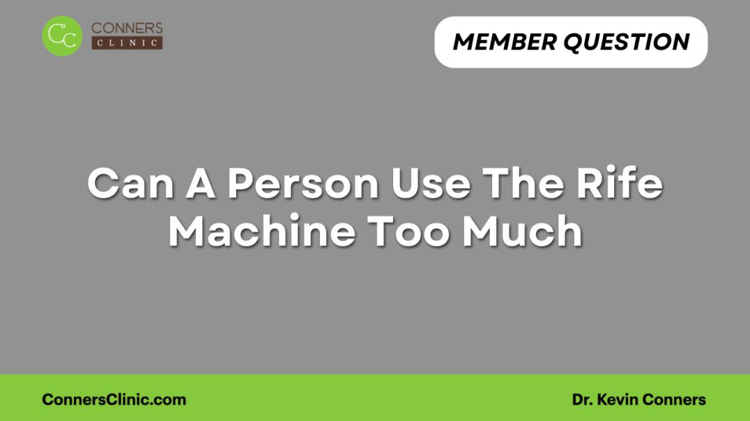 ⁣Can A Person Use The Rife Machine Too Much?