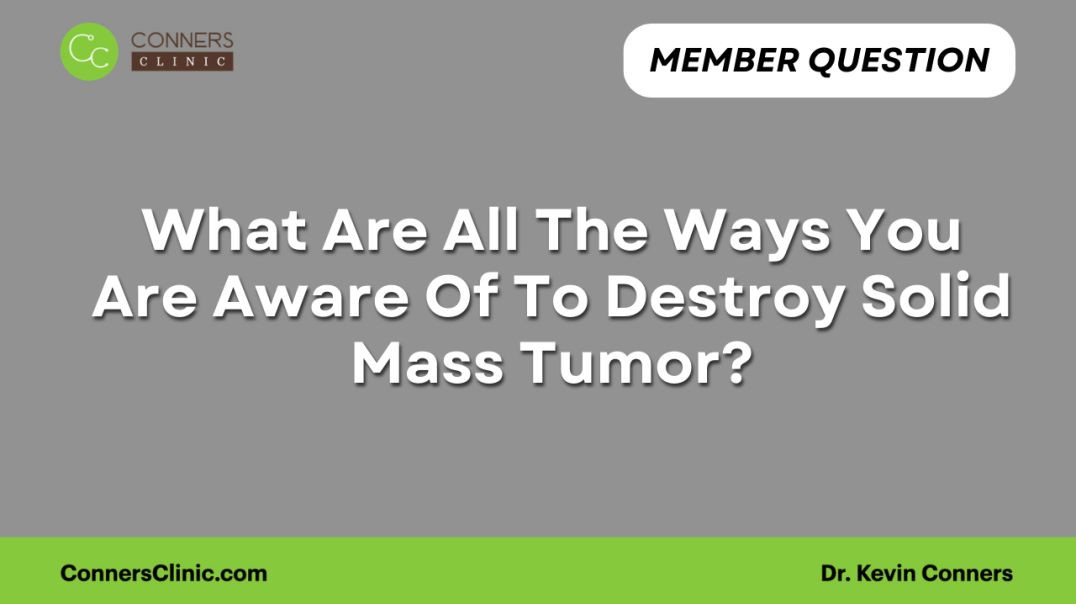 What Are All The Ways You Are Aware Of To Destroy Solid Mass Tumor