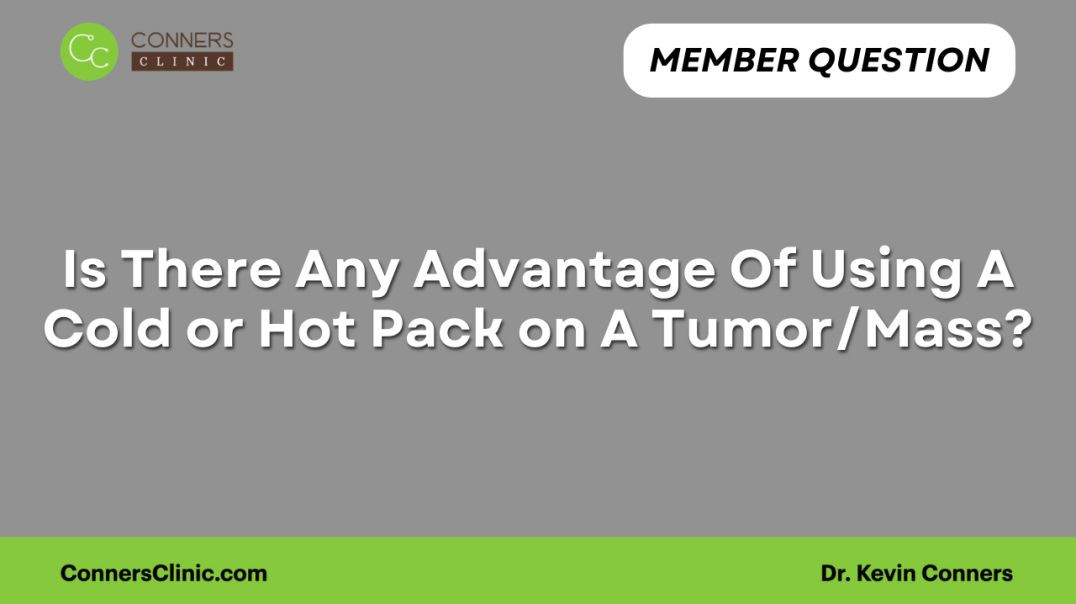 Advantage Of Using A Cold or Hot Pack on A Tumor