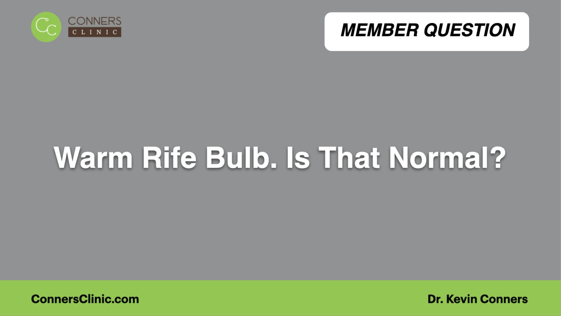 ⁣Warm Rife Bulb. Is That Normal?