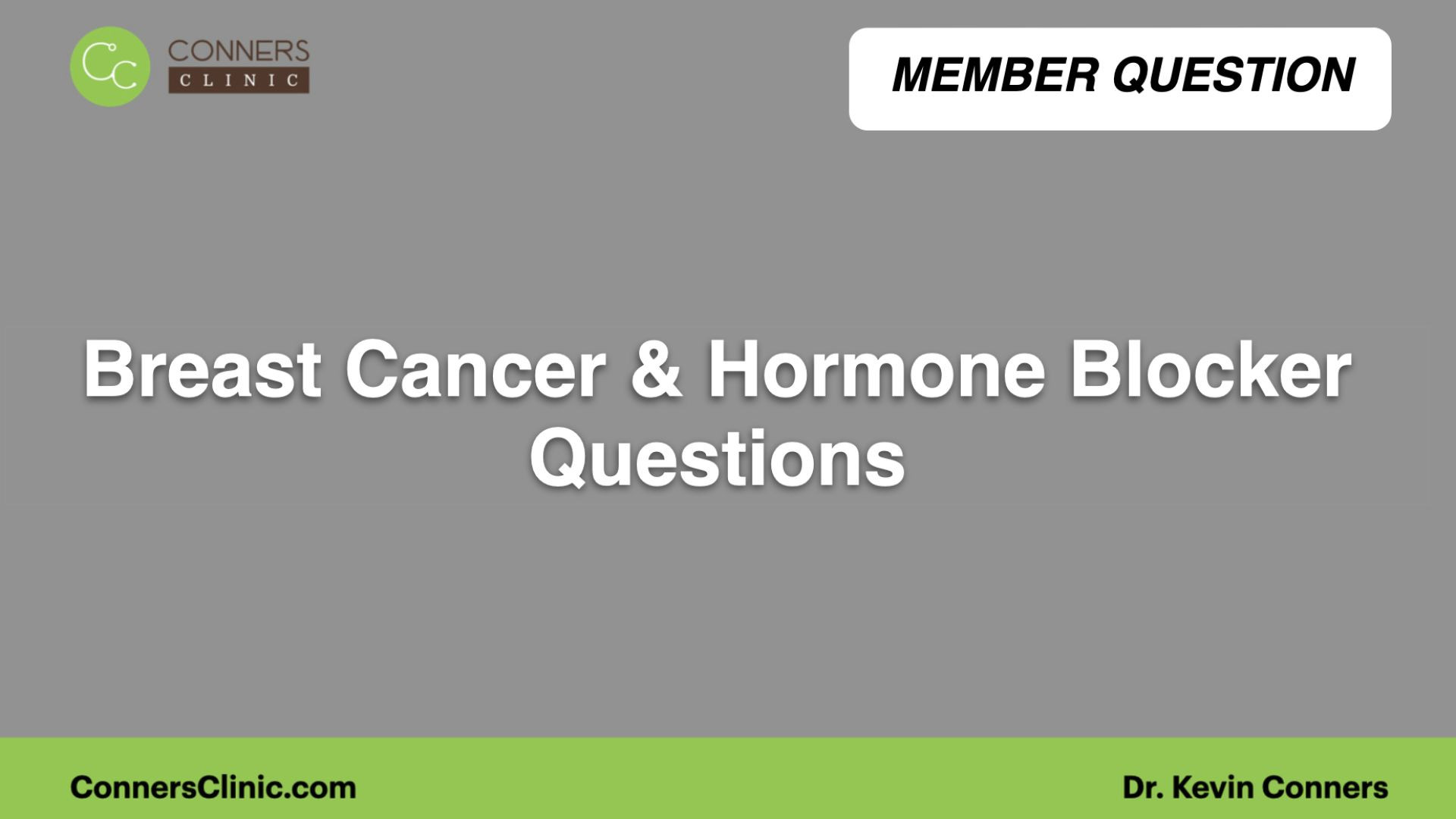 ⁣Breast Cancer & Hormone Blocker Questions