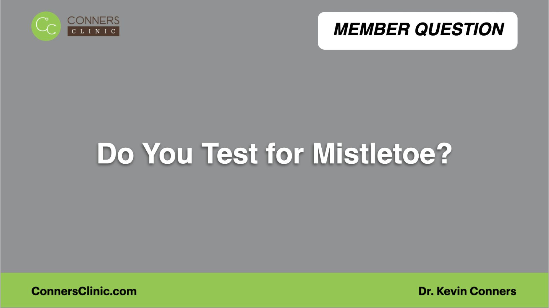 ⁣Do You Test for Mistletoe?