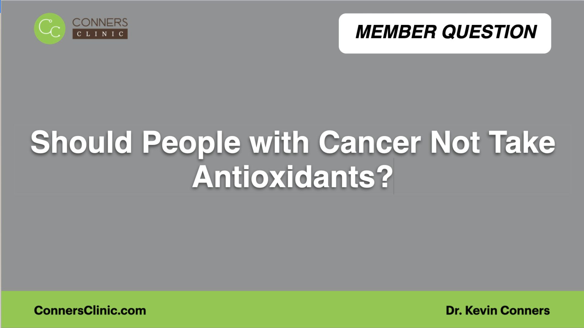 Should People with Cancer Not Take Antioxidants?