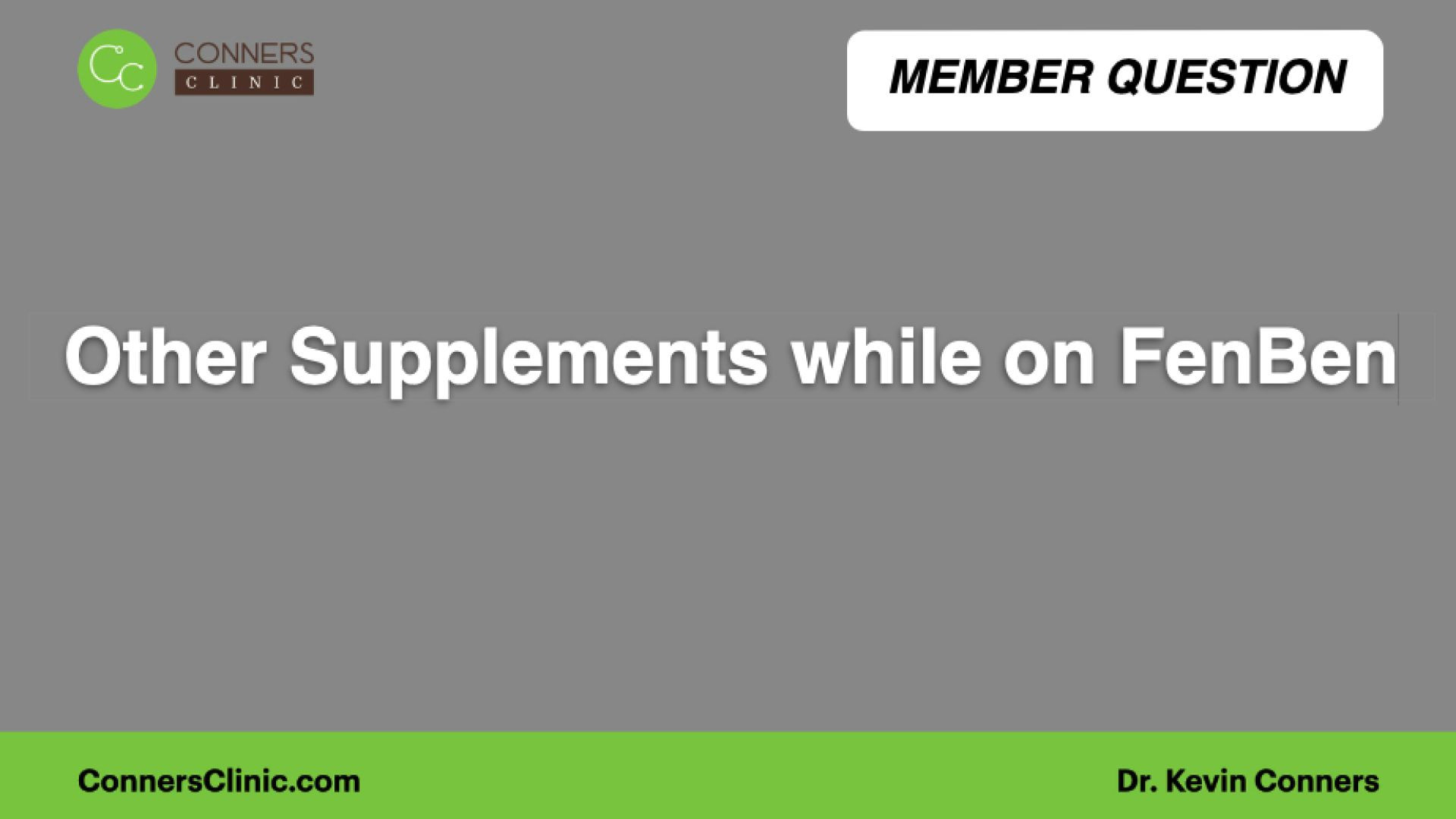 Other Supplements while on FenBen