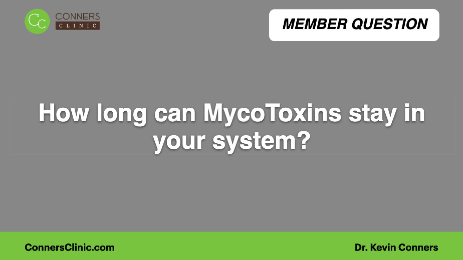 ⁣How Long Can Mycotoxins Stay In Your System?