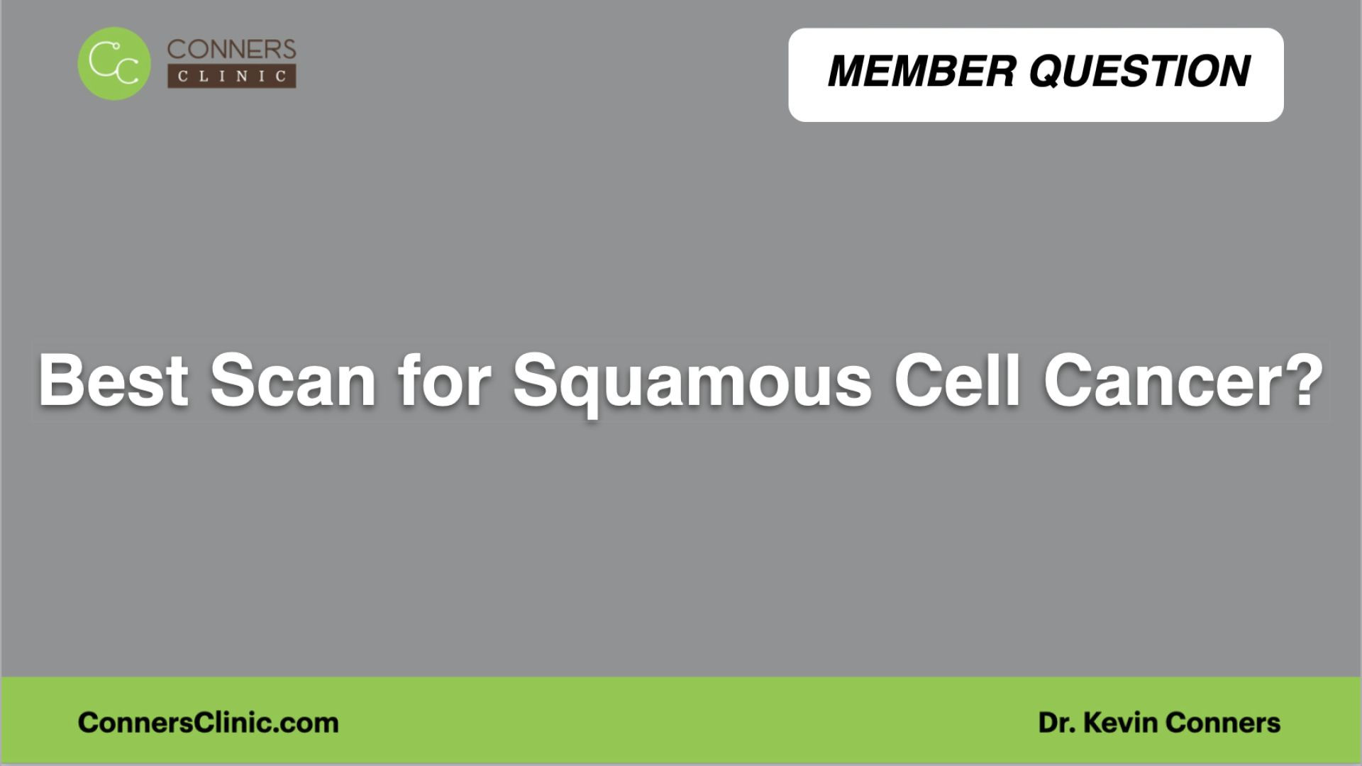 ⁣Best Scan for Squamous Cell Cancer?