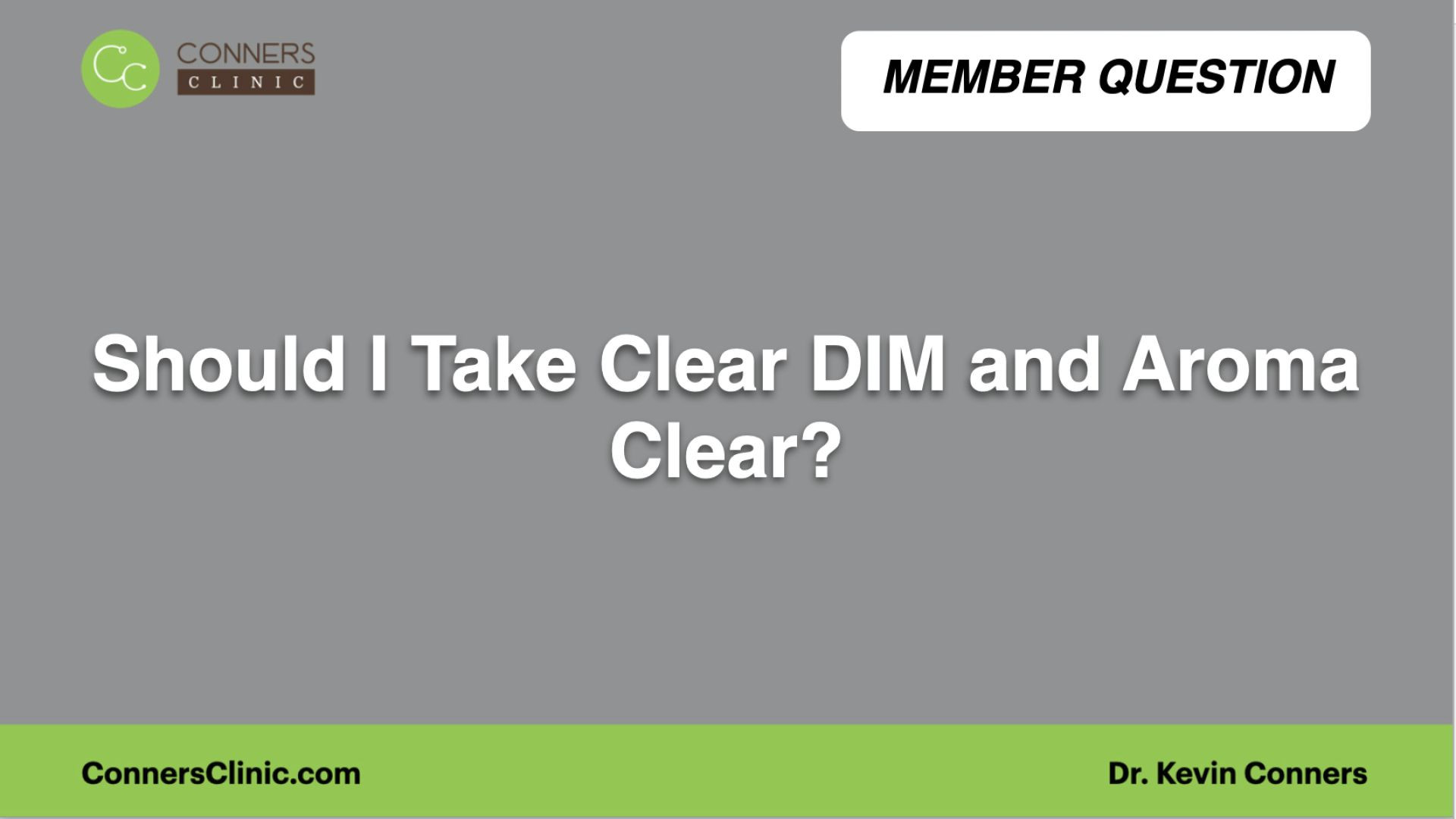 ⁣Should I Take Clear DIM and Aroma Clear?