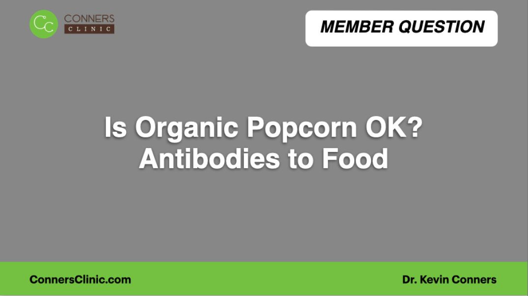 ⁣Is Organic Popcorn OK? Antibodies to Food