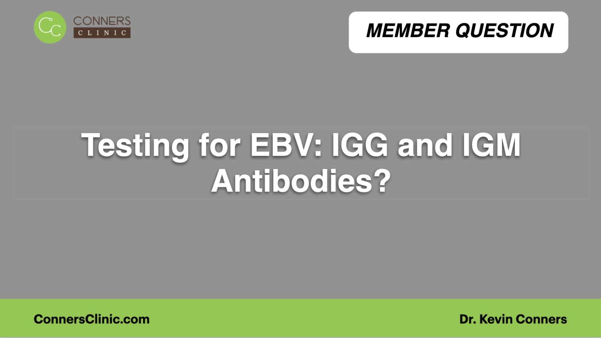 Testing for EBV: IGG and IGM Antibodies?