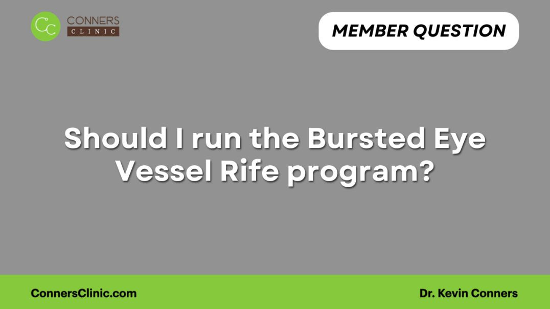 ⁣Should I run the Bursted Eye Vessel Rife program